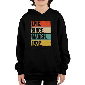 50 Years Old Gift Epic Since March 1972 50Th Birthday Youth Hoodie | Mazezy AU