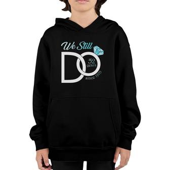 52Nd Wedding Anniversary We Still Do 52 Years Since 1970 Ver2 Youth Hoodie | Mazezy