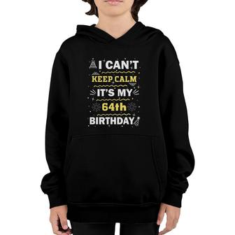 64 Years Old I Can't Keep Calm It's My 64Th Birthday Youth Hoodie | Mazezy