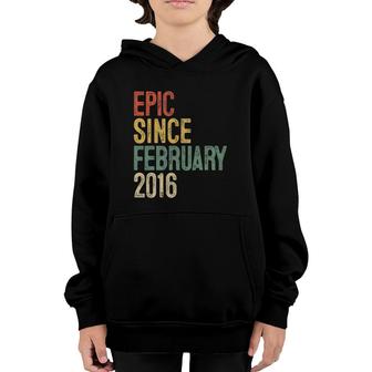 6Th Birthday Gifts Epic Since February 2016 6 Years Old Youth Hoodie | Mazezy