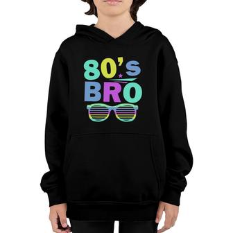 80S Bro Retro Eighties Theme Party Funny 80S Style Youth Hoodie | Mazezy