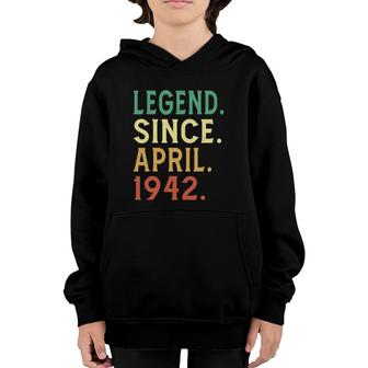 80Th Birthday 80 Years Old Gift Legend Since April 1942 Ver2 Youth Hoodie | Mazezy