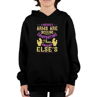 A Mother's Arms Are More Comforting Than Anyone Else's Youth Hoodie | Mazezy