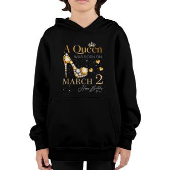 A Queen Was Born On March 2 2Nd March Birthday Queen Youth Hoodie | Mazezy