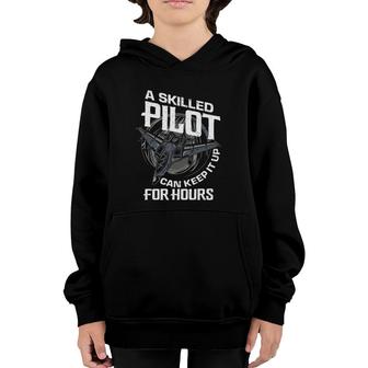 A Skilled Pilot Can Keep It Up For Hours Funny Pilot Gift Youth Hoodie | Mazezy