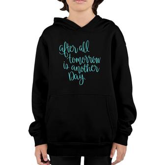 After All Tomorrow Is Another Day Youth Hoodie | Mazezy