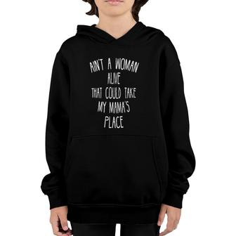 Ain't A Woman Alive That Could Take My Mama's Place Youth Hoodie | Mazezy DE