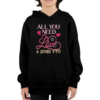 All You Need Is Love And Some Vto Youth Hoodie | Mazezy