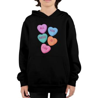 All You Need Is Luv Hearts Candy Love Valentine's Youth Hoodie | Mazezy