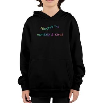 Always Be Humble And Kind Inspirational Youth Hoodie | Mazezy