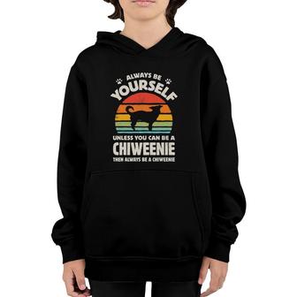 Always Be Yourself Unless You Can Be A Chiweenie Vintage Men Youth Hoodie | Mazezy
