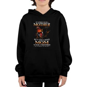 Any Woman Can Be A Mother But It Takes A Badass Mom To Raise A Roosterman Yes He Bought Me This Lightning Rooster Owner Portrait Distressed Youth Hoodie | Mazezy