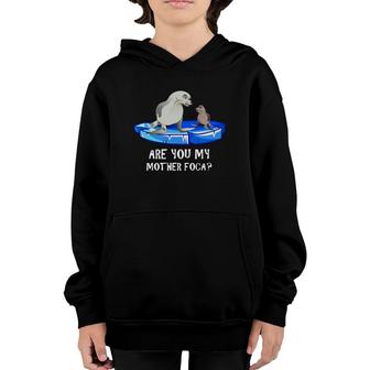 Are You My Mother Foca -- Spanish Seal Mother And Baby Joke Youth Hoodie | Mazezy