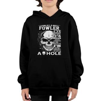 As A Fowler I've Only Met About 3 Or 4 People 300L2 It's Thi Youth Hoodie | Mazezy