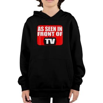 As Seen In Front Of Tv Youth Hoodie | Mazezy