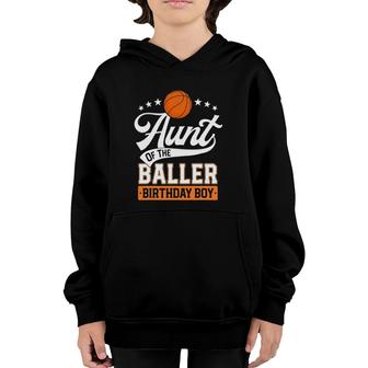 Aunt Of The Baller Birthday Boy Basketball Themed Party Youth Hoodie | Mazezy