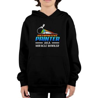 Automotive Painter Aka Miracle Worker Automotive Car Painter Youth Hoodie | Mazezy