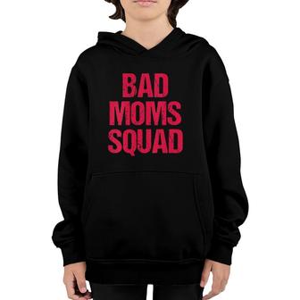 Bad Mom Squad Funny Saying Statement Mother's Day Women Gift Youth Hoodie | Mazezy