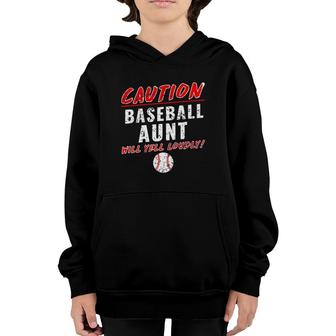 Baseball Aunt Caution Will Yell Loudly Funny Youth Hoodie | Mazezy