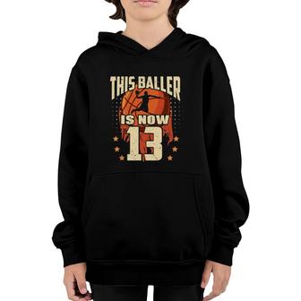 Basketball This Baller Is 13 Birthday Son Basketball Bday Youth Hoodie | Mazezy