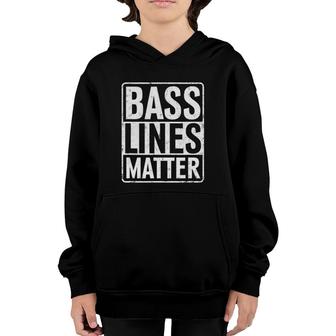 Bass Lines Matter Bass Guitar Player Bassist Edm Youth Hoodie | Mazezy