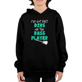 Bass Player I've Got First Dibs On The Bass Player Youth Hoodie | Mazezy