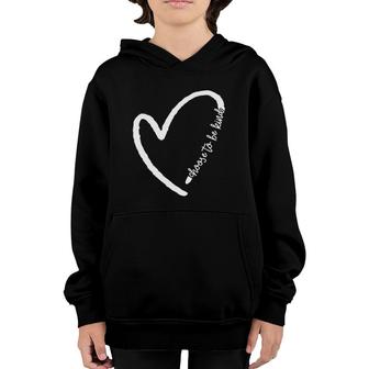 Be Kind Motivational Kindness Inspirational Encouragement Youth Hoodie | Mazezy