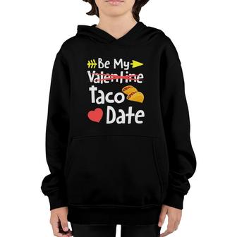 Be My Taco Date Funny Valentine's Day Pun Mexican Food Joke Youth Hoodie | Mazezy