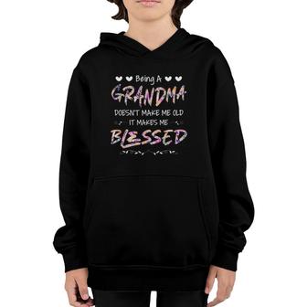 Being Grandma Doesn't Make Me Old Blessed Mother Day Youth Hoodie | Mazezy