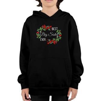 Best Big Sister Ever Cute Big Sis Appreciation Flowers Youth Hoodie | Mazezy