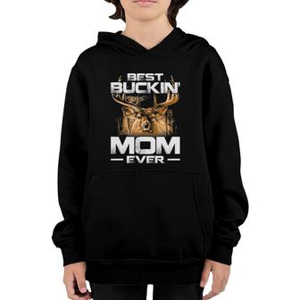 Best Buckin' Mom Ever Deer Hunting Bucking Mother Youth Hoodie | Mazezy