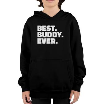Best Buddy Ever - For Buddies Youth Hoodie | Mazezy