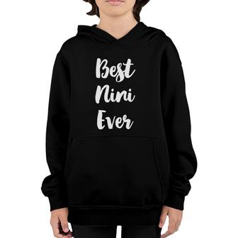 Best Nini Ever Funny Cute Mother's Day Gift Youth Hoodie | Mazezy