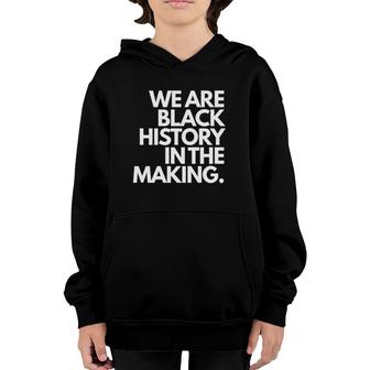 Black History In Making - Black History Month Tee Youth Hoodie | Mazezy