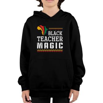 Black Teacher Magic Black History Month African American Youth Hoodie | Mazezy