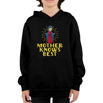 Blessed Mother Mary Knows Best Catholic Mother's Day Gifts Youth Hoodie | Mazezy