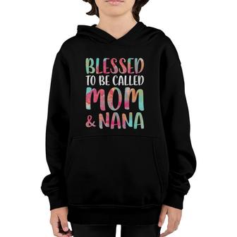 Blessed To Be Called Mom And Nana Mother's Day Youth Hoodie | Mazezy
