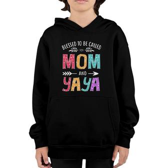 Blessed To Be Called Mom And Yaya Funny Grandma Mothers Day Youth Hoodie | Mazezy