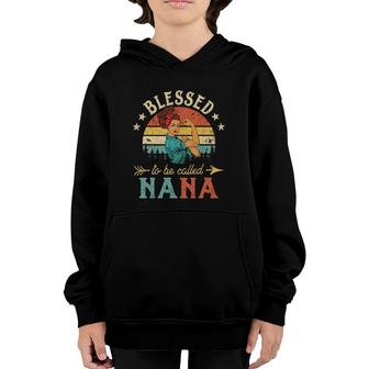Blessed To Be Called Nana Women Vintage Decor Grandma Youth Hoodie | Mazezy