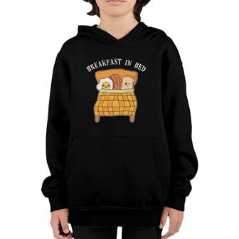 Breakfast In Bed Food Pun Cute Egg Bacon Toast Funny Youth Hoodie | Mazezy
