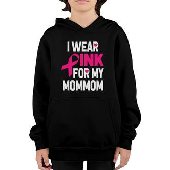 Breast Cancer Awareness I Wear Pink For My Mommom Gift Youth Hoodie | Mazezy