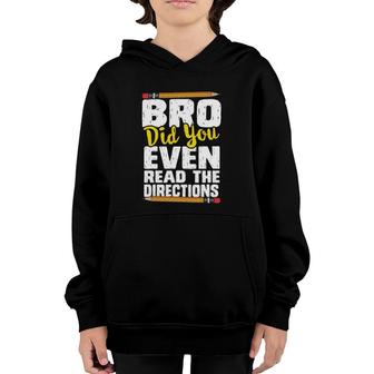 Bro Did You Even Read The Directions Testing Day Teacher Youth Hoodie | Mazezy
