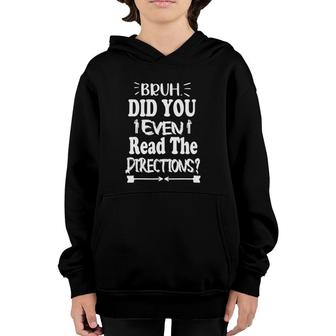 Bruh Did You Even Read The Directions Funny Sarcastic Teacher Youth Hoodie | Mazezy