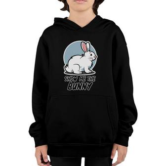 Bunny Design For Men & Women For Easter - Show Me The Bunny Youth Hoodie | Mazezy