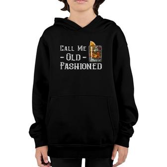 Call Me Old Fashioned Vintage Whiskey Lover Gift Youth Hoodie | Mazezy