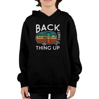 Camping Back That Thing Up Funny Summer Motorhome Rv Youth Hoodie | Mazezy