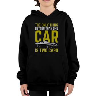 Car Enthusiast Only Thing Better Than One Car Is Two Cars Youth Hoodie | Mazezy