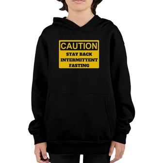 Caution I Am Intermittent Fasting Youth Hoodie | Mazezy
