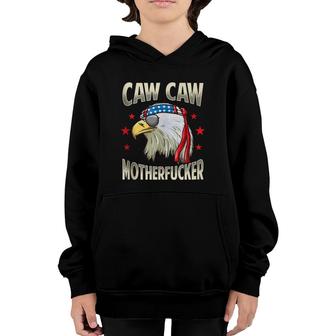 Caw Motherfucker Funny 4Th Of July Patriotic Gift Youth Hoodie | Mazezy