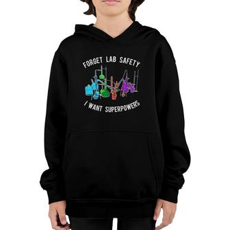 Chemistry Lab Forget Safety I Want Superpowers Tee Youth Hoodie | Mazezy